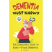 Dementia Must-Knows: The Caregiver's Guide to Early-Stage Dementia