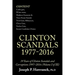 39 Years of Clinton Scandals and Corruptions 1997-2016 (Volume I of Iii): Clinton Scandals 1977-2016