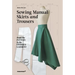 The Sewing Manual: Skirts and Trousers: From the Pattern to the Finished Garment