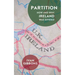 Partition: How and Why Ireland Was Divided