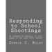 Responding to School Shootings: A comparison analysis of four school shootings in the late 20th century