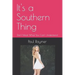 It's a Southern Thing: Don't Mock What You Can't Understand