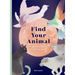Find Your Animal: A Spiritual Guide to Self-Discovery