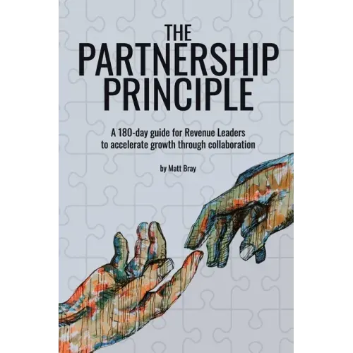 The Partnership Principle: A 180-day guide for Revenue Leaders to accelerate growth through collaboration
