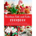 Christmas Cake and Cookie Cookbook: Over 300 Easy and Delicious, All Time Favorite Christmas Cookie and Cake Recipes From Around the World