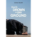 Don't Drown on Dry Ground