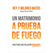Un Matrimonio a Prueba de Fuego: Guía Para Una Relacion Resiliente