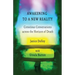 Awakening to a New Reality: Conscious Conversation Across the Horizon of Death