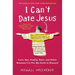 I Can't Date Jesus: Love, Sex, Family, Race, and Other Reasons I've Put My Faith in Beyoncé