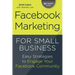 Facebook Marketing for Small Business: Easy Strategies to Engage Your Facebook Community