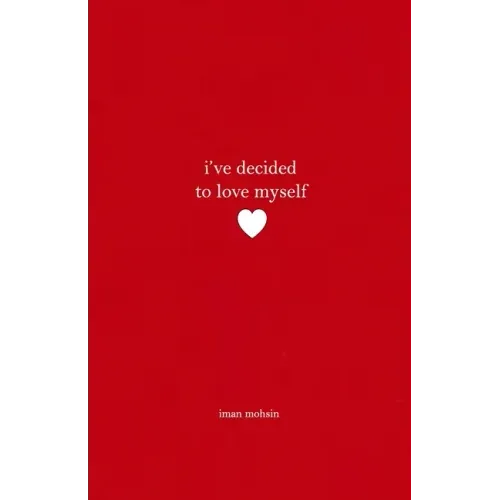 I've Decided To Love Myself: A Collection of Poems