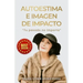 Autoestima e Imagen de Impacto: Tu Pasado no Importa