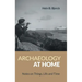Archaeology at Home: Notes on Things, Life and Time