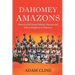 Dahomey Amazons: History of All-female military warriors and African Kingdom of Dahomey