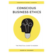 Conscious Business Ethics: The Practical Guide to Wisdom