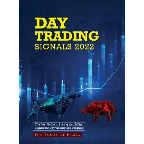 Day Trading Signals 2022: The Best Guide to Buying and Selling Signals for Day Trading and Scalping