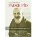 Padre Pío: Haré más ruido muerto que vivo