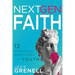 Next Gen Faith: 12 Spiritual Practices for Youth