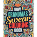 How Grandmas Swear Coloring Book: A Funny, Irreverent, Clean Swear Word Grandma Coloring Book Gift Idea