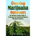 Marijuana: Growing Marijuana Outdoors: The Ultimate Simple Guide To Producing Top-Grade Dank Medical Marijuana Cannabis Outdoors