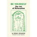Be Yourself: The Art of Relaxation