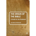 The Origin of the Bible: A Guide for the Perplexed