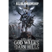 God Walks The Dark Hills: Book I & II
