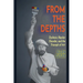 From The Depths: Dyslexia, Bipolar Disorder and the Triumph of Art