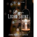 Let Your Light Shine: Being A Light In A Dark World
