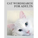 Cat Wordsearch for Adults: Fun Filled Word Searches Puzzle Book for Cat Lovers