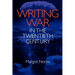 Writing War in the Twentieth Century