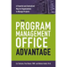 The Program Management Office Advantage: A Powerful and Centralized Way for Organizations to Manage Projects