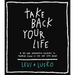 Take Back Your Life: A 40-Day Interactive Journey to Thinking Right So You Can Live Right
