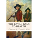 The Royal Road to Health