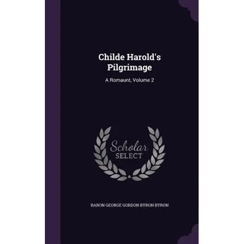 Childe Harold's Pilgrimage: A Romaunt, Volume 2