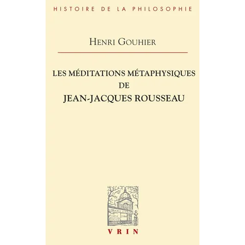 Les Meditations Metaphysiques de Jean-Jacques Rousseau