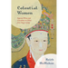 Celestial Women: Imperial Wives and Concubines in China from Song to Qing
