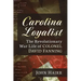Carolina Loyalist: The Revolutionary War Life of Colonel David Fanning