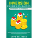 Inversión en bienes raíces: invirtiendo en viviendas: Métodos probados para brillar en el negocio de bienes raíces. Genere ingresos pasivos, inclu