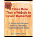 It Takes More Than a Whistle to Coach Basketball: A Simple and Complete Guide to Becoming a Real Basketball Coach