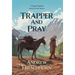 Trapper and Pray: A Trappers Spiritual Journey in Early America