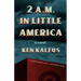 2 A.M. in Little America