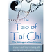 The Tao of Tai Chi: The Making of a New Science: One man's amazing 55 year journey from an angel in Kansas to a Taoist Temple in Hong Kong
