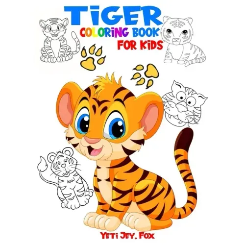 Tiger coloring book for kids: Tiger coloring book for kids 3-5-6-8 and 10 years