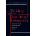 Talking About Psychical Research: Thoughts on Life, Death and the Nature of Reality