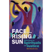 Face to the Rising Sun: Reflections on Spirituals and Justice