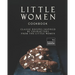 Little Women Cookbook: Classic Recipes Inspired by Characters from the Little Women