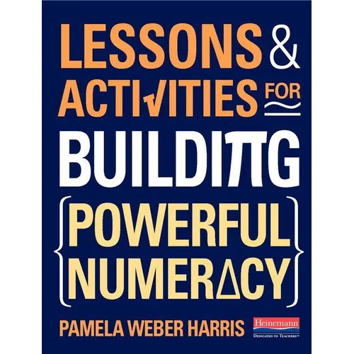 Lessons and Activities for Building Powerful Numeracy