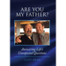 Are You My Father?: Answering Life's Unexpected Questions