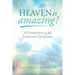 Heaven is Amazing!: A Composition of 34 Eyewitness Testimonies
